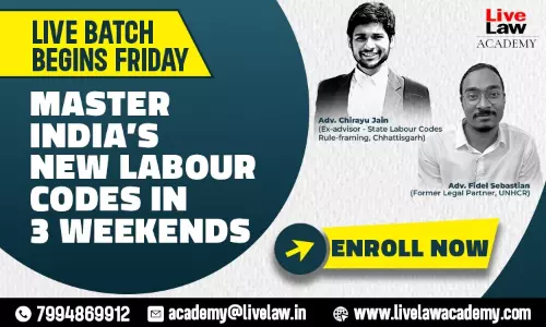 LiveLaw Academy Announces Course on the New Labour Codes: Registrations Open Now LiveLaw Academy Announces Course on the New Labour Codes: Registrations Open Now