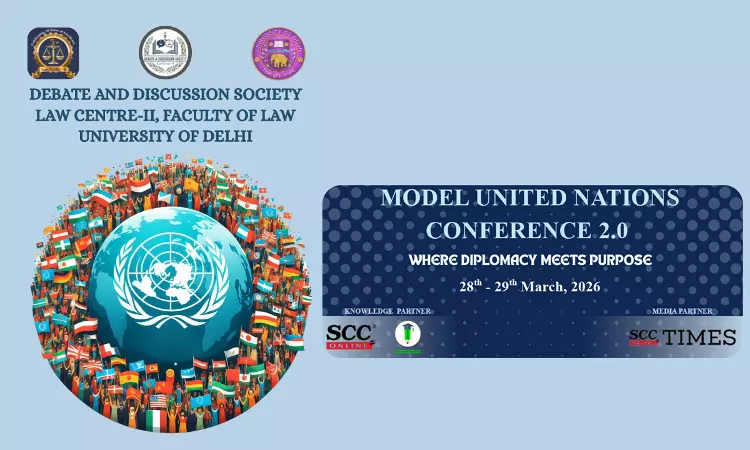 Law Centre II, University Of Delhi To Host Model United Nations Conference 2.0 On March 28–29, 2026