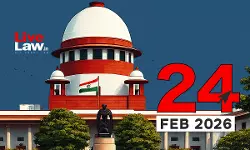 Supreme Court Daily Round-Up : February 24, 2026