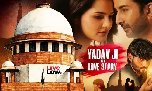 Supreme Court Rejects Plea Against Film “Yadav Ji Ki Love Story”, Says Title Does Not Portray Community Negatively
