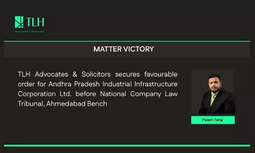 TLH Advocates & Solicitors Secures Order For APIIC Before NCLT Ahmedabad In Dispute Over Kakinada Industrial Land