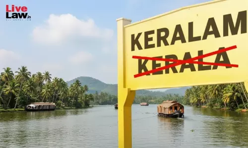 Kerala To Keralam: Decoding The Constitutional Process Of Renaming A State