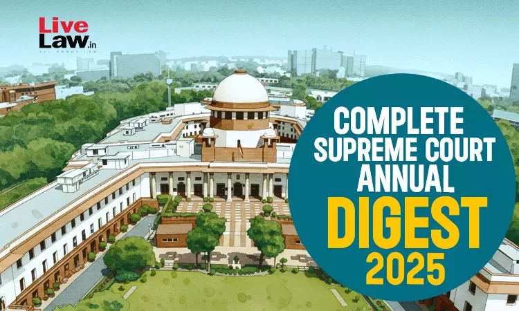 Complete Supreme Court Annual Digest 2025 [Part-VII]
