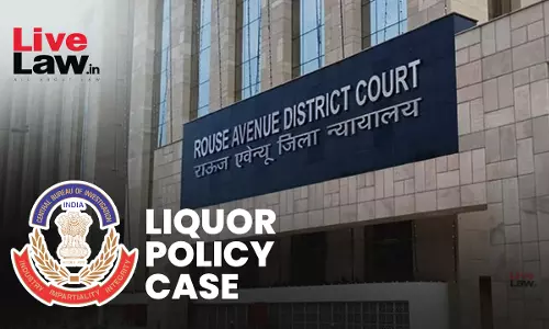 Delhi Court Raps CBI For Repeatedly Using South Group Phrase In Liquor Policy Case, Says Region-Based Labelling Arbitrary