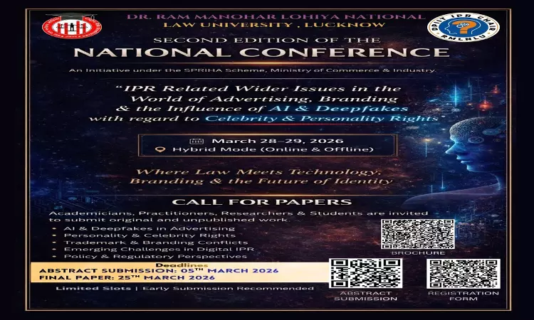 RMLNLU To Organise Second National Conference On IPR, Advertising, AI & Deepfakes In Hybrid Mode (March 28–29, 2026) RMLNLU To Organise Second National Conference On IPR, Advertising, AI & Deepfakes In Hybrid Mode (March 28–29, 2026)
