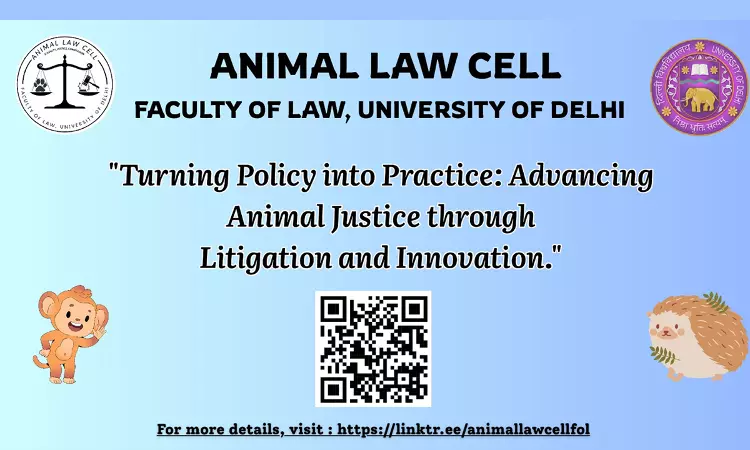 Animal Law Cell, Faculty Of Law, University Of Delhi To Organise Conference On Turning Policy Into Practice: Advancing Animal Justice Through Litigation and Innovation