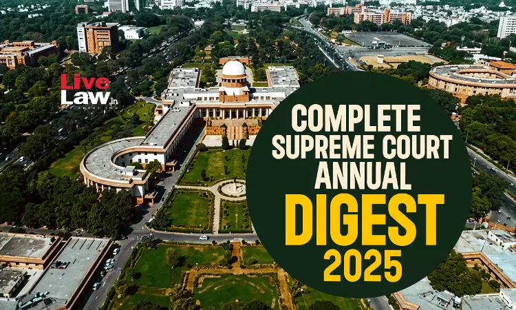 Complete Supreme Court Annual Digest 2025 [Part-X]
