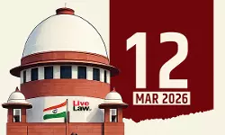 Supreme Court Daily Round-Up : March 12, 2026
