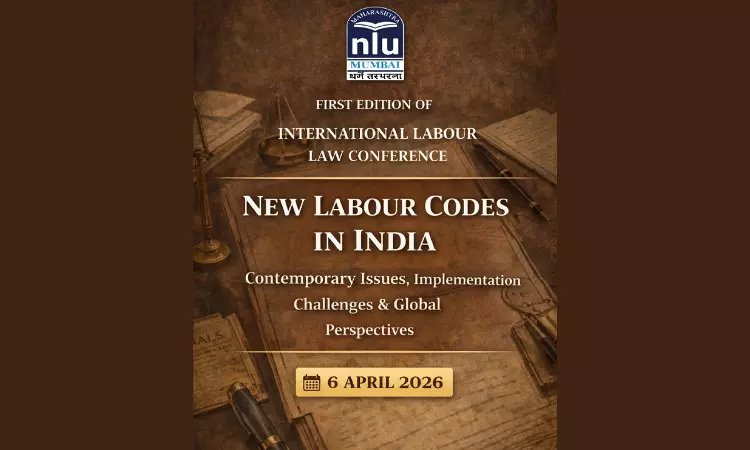 Call For Papers: International Labour Law Conference On New Labour Codes In India By MNLU Mumbai [April 6; Hybrid Mode]