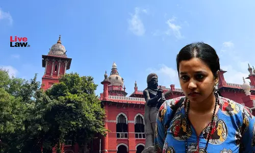 Conducted Parallel Trial: Madras High Court Quashes Tamil Nadu SHRC Order Against Police In Lois Sofia Case