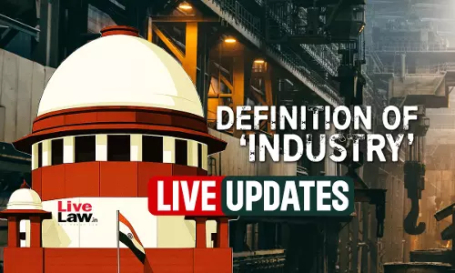Industry Definition Reference : Live Updates From Supreme Court 9-Judge Bench [Day 2]