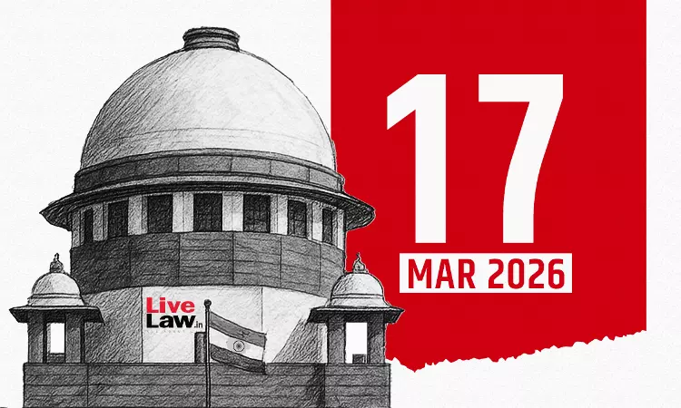 Supreme Court Daily Round-Up : March 17, 2026