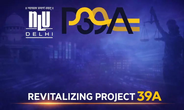 National Law University Delhi Revitalises Project 39A