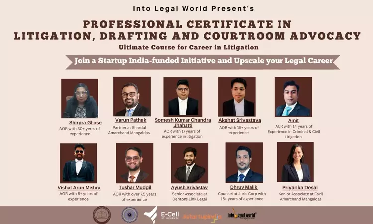 [Advertisement] Into Legal World Launches Certification Course On Litigation, Drafting And Courtroom Advocacy