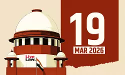 Supreme Court Daily Round-Up : March 19, 2026