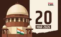 Supreme Court Daily Round-Up : March 20, 2026