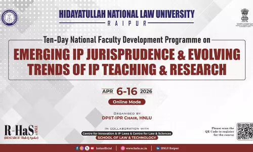 [Advertisement] HNLU To Host Ten-Day National FDP On Emerging IP Jurisprudence & Trends In IP Teaching And Research [April 6–16]