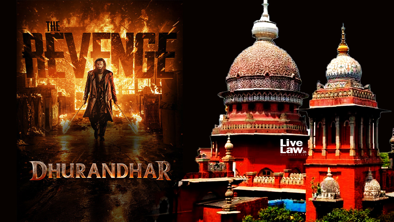 Madras High Court Dismisses Plea To Prevent Screening Of "Dhurandhar 2" Movie In TN Till End Of Assembly Elections