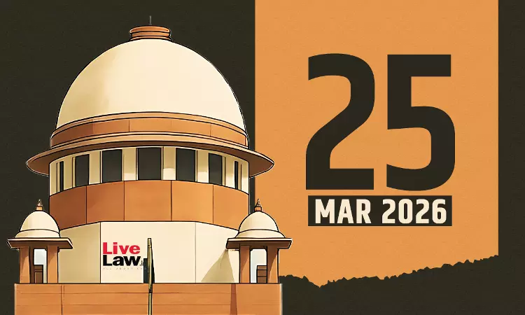 Supreme Court Daily Round-Up : March 25, 2026