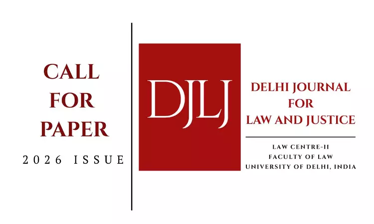 Call For papers; Delhi Journal For Law And Justice Invites Submissions For 2026 Issue