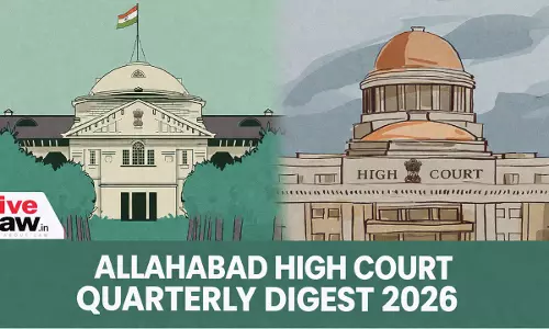Allahabad High Court Quarterly Digest [January-March 2026]