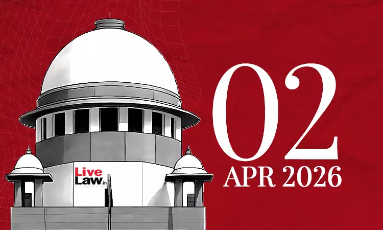 Supreme Court Daily Round-Up : April 2, 2026