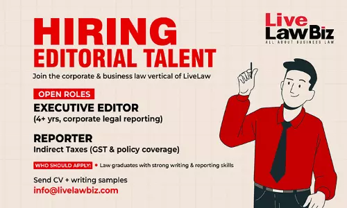 LiveLaw Invites Applications for Editorial Roles at LIVELAWBIZ LiveLaw Invites Applications for Editorial Roles at LIVELAWBIZ
