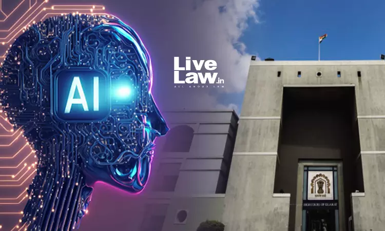 Gujarat High Court Bars Judges From Using Artificial Intelligence In Decision Making, Reasoning, Interpretation
