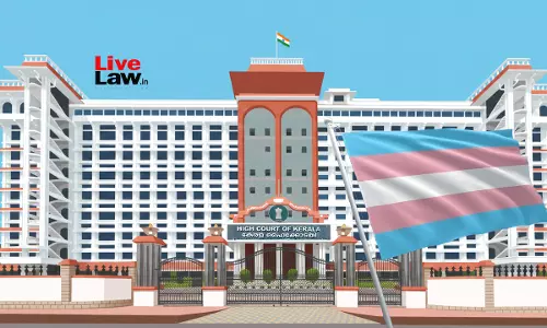Kerala High Court To Hear Plea Challenging Transgender Persons (Protection Of Rights) Amendment Act, 2026
