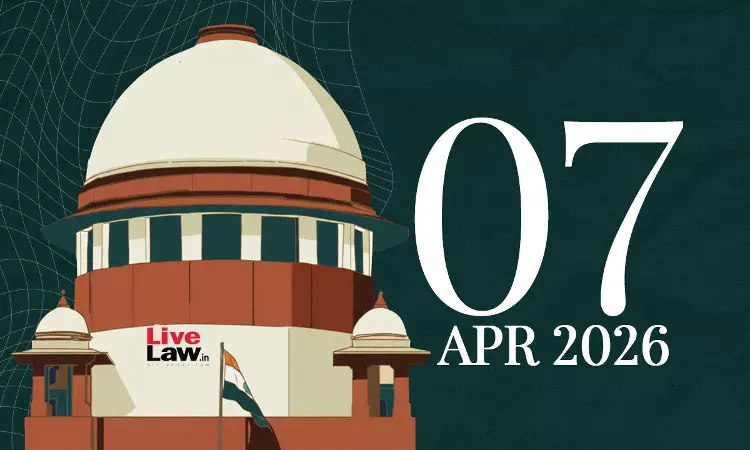 Supreme Court Daily Round-Up : April 7, 2026 Supreme Court Daily Round-Up : April 7, 2026