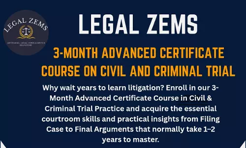 [Advertisement] Legal Zems: 3-Month Advanced Certificte Course On Civil And Criminal Trail