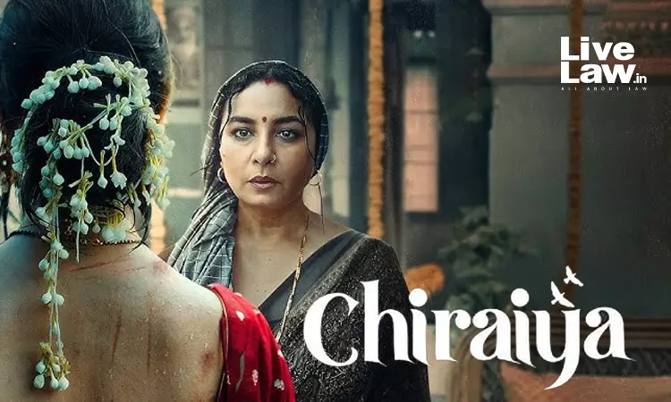 Law On Reels- Why Does The Show Chiraiya Legally Matter To Women? Law On Reels- Why Does The Show Chiraiya Legally Matter To Women?