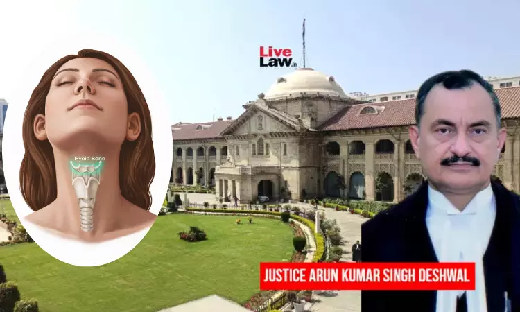 Fracture Of Hyoid Bone Not Mandatory To Prove Strangulation: Allahabad High Court Denies Bail To Husband Fracture Of Hyoid Bone Not Mandatory To Prove Strangulation: Allahabad High Court Denies Bail To Husband