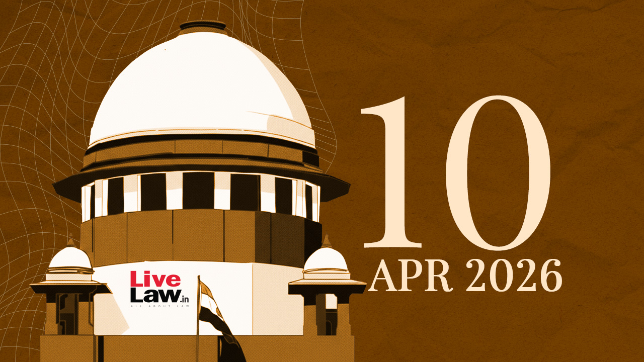 Supreme Court Daily Round-Up : April 10, 2026