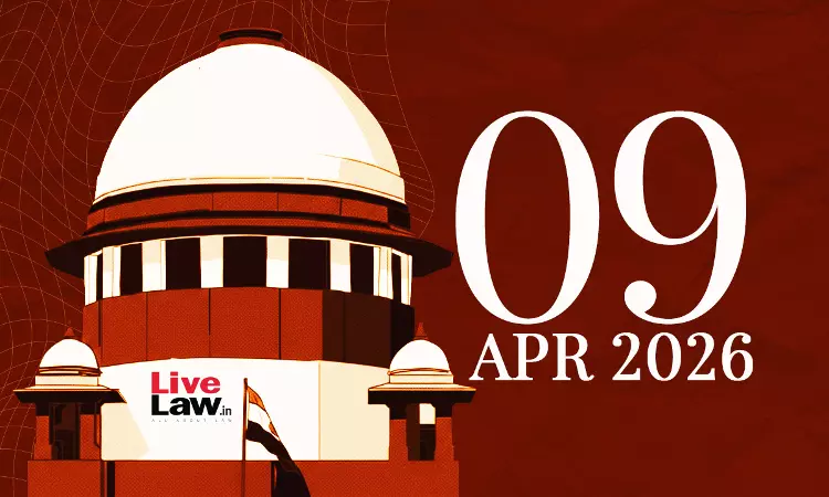 Supreme Court Daily Round-Up : April 9, 2026