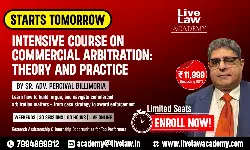LiveLaw Academy Launches Intensive Course on Commercial Arbitration: Theory and Practice by Sr. Adv. Percival Billimoria