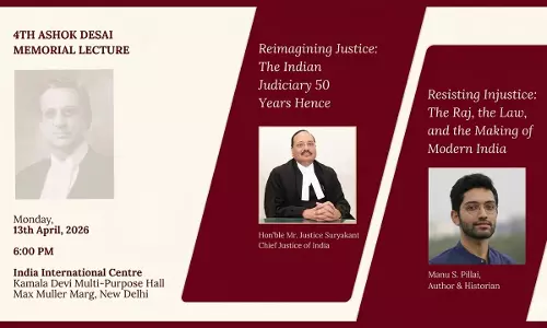 4th Ashok Desai Memorial Lecture: CJI Justice Surya Kant To Speak On Reimagining Justice: The Indian Judiciary 50 Years Hence [13th April, 6 PM]