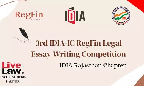 NLUJ, IDIA Rajasthan & IC RegFin Legal Announce 3rd Edition of Essay Writing Competition NLUJ, IDIA Rajasthan & IC RegFin Legal Announce 3rd Edition of Essay Writing Competition