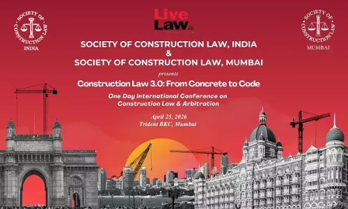 SCL India To Host 3rd International Conference On Construction Law & Arbitration In Mumbai On April 25