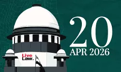 Supreme Court Daily Round-Up : April 20, 2026