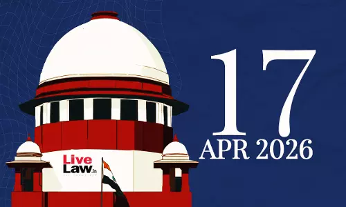 Supreme Court Daily Round-Up : April 17, 2026