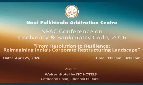 NPAC Conference On Insolvency and Bankruptcy Code, 2016: “From Resolution To Resilience: Reimagining Indias Corporate Restructuring Landscape”