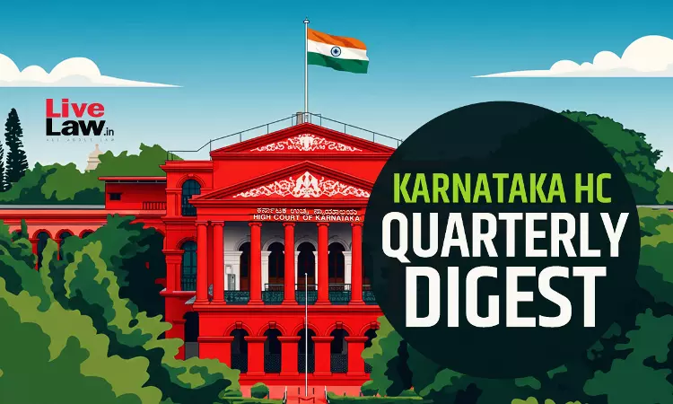 Karnataka High Court Quarterly Digest: January – March 2026 [Citations 01 - 128]