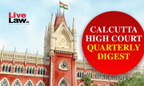 Calcutta High Court Quarterly Digest: January - March 2026