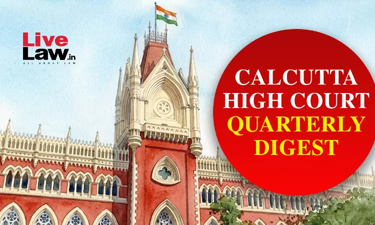 Calcutta High Court Quarterly Digest: January - March 2026
