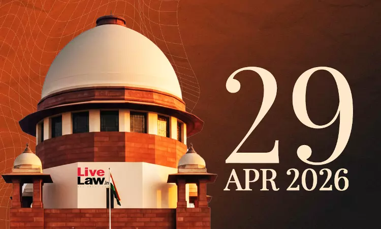 Supreme Court Daily Round-Up : April 29, 2026 Supreme Court Daily Round-Up : April 29, 2026