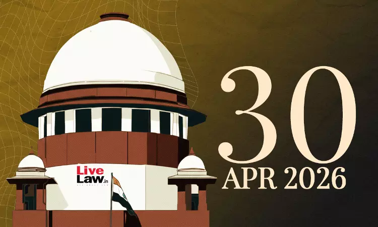 Supreme Court Daily Round-Up : April 30, 2026