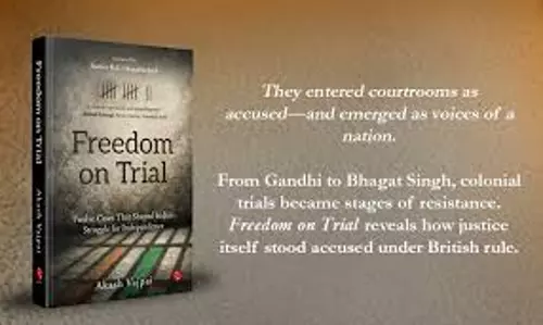 Freedom On Trial Book Review - Gripping Account Of Freedom Fighters Encounters With Colonial Courts