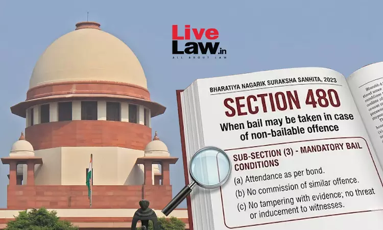 Supreme Court Clarifies: Section 480(3) BNSS Bail Condition Not Applicable To Offences Punishable Up To Seven Years