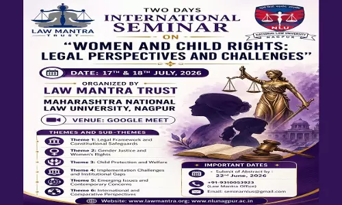 Maharashtra National Law University Nagpur Organises Two-Day International Seminar On Women & Child Rights